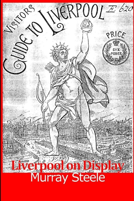 Liverpool on Display: the  International and Jubilee Exhibitions, 1886 and 1887.