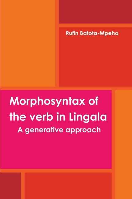 Morphosyntax of the verb in Lingala: A generative approach