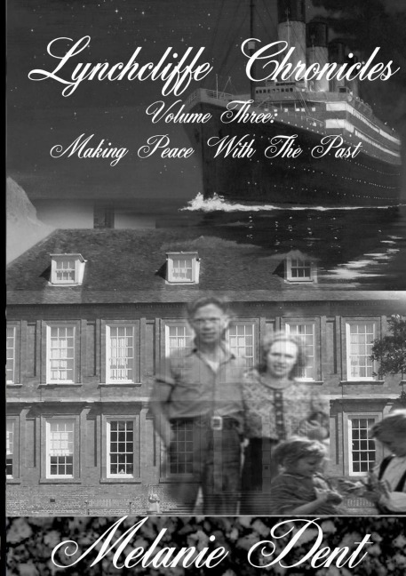 Lynchcliffe Chronicles Volume three: Making Peace with the Past