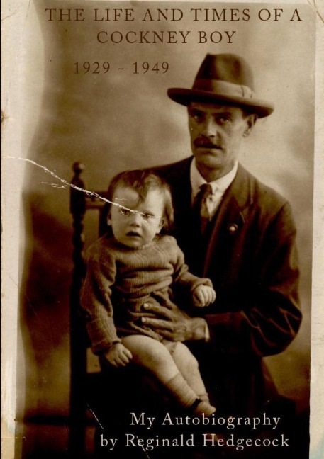 The Life and Times of a Cockney Boy: 1929 - 1949