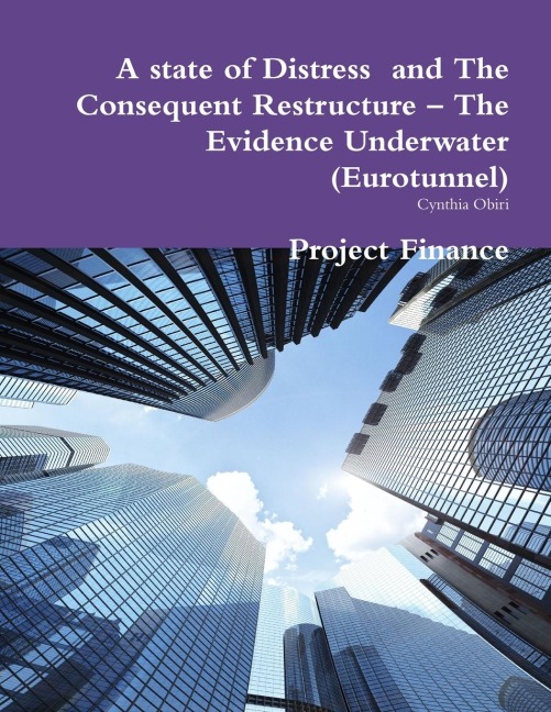 A state of Distress  and The Consequent Restructure - The Evidence Underwater (Eurotunnel)