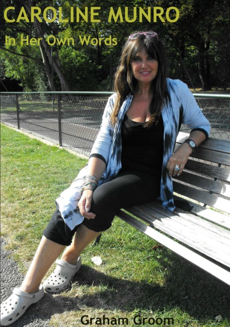 CAROLINE MUNRO: IN HER OWN WORDS