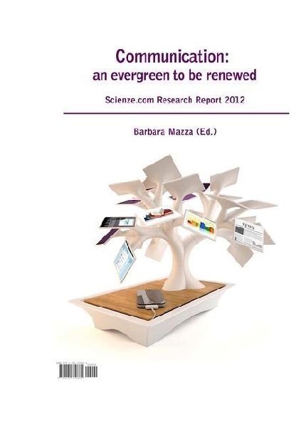 Communication: an evergreen to be renewed. Scienze.com Research Report 2012