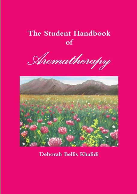 The Student Handbook of Aromatherapy