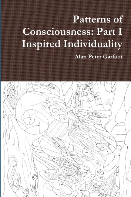 Patterns of Consciousness: Part I Inspired Individuality