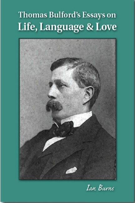 Thomas Bulfords Essays on Life, Language & Love
