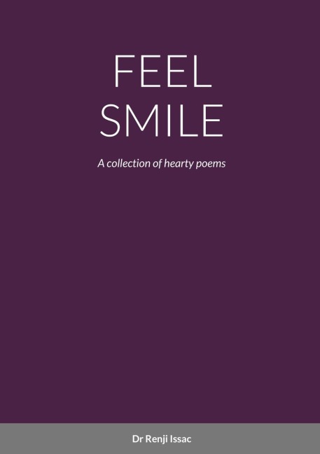 FEEL SMILE: A collection of hearty poems