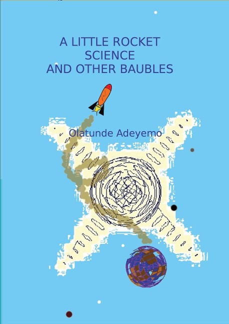 A LITTLE ROCKET SCIENCE AND OTHER BAUBELS