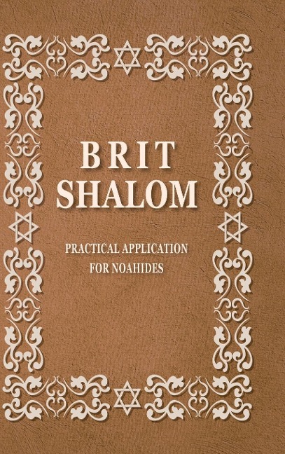 BRIT SHALOM by RABBI OURY CHERKI with Hebrew Text: Practical Application for NOAHIDES with Original Hebrew Text