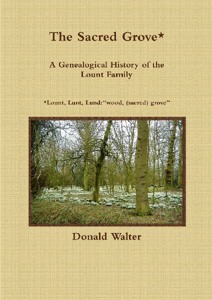 The Sacred Grove: A Genealogical History of the Lount Family
