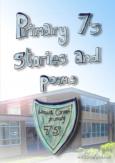 Primary 7s Stories and Poems