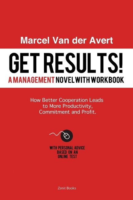 Get Results! How Better Cooperation Leads to More Productivity, Commitment and Profit