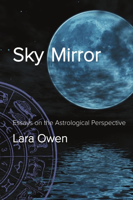 Sky Mirror: Essays on the Astrological Perspective