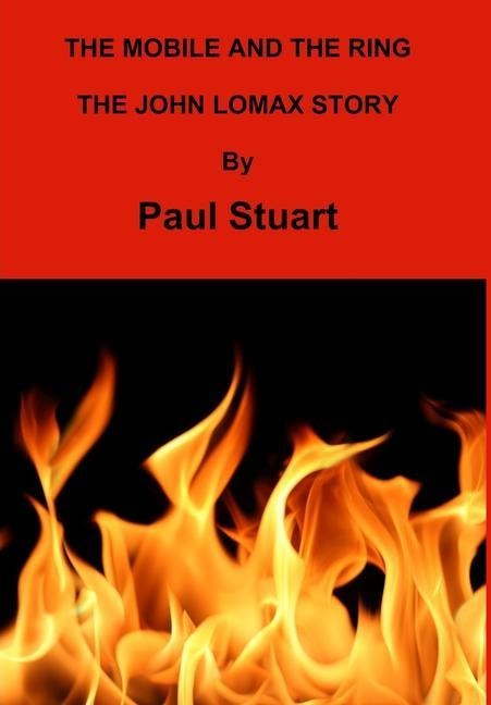 The Mobile and the Ring - The John Lomax Story