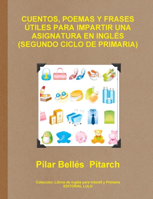 CUENTOS, POEMAS Y FRASES ÚTILES PARA IMPARTIR UNA ASIGNATURA EN INGLÉS (SEGUNDO CICLO DE PRIMARIA)