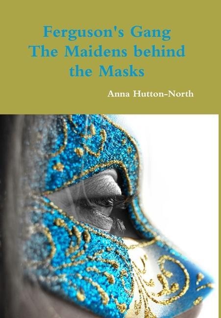 Fergusons Gang - The Maidens behind the Masks