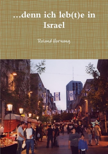 ...Denn Ich Leb(T)E in Israel