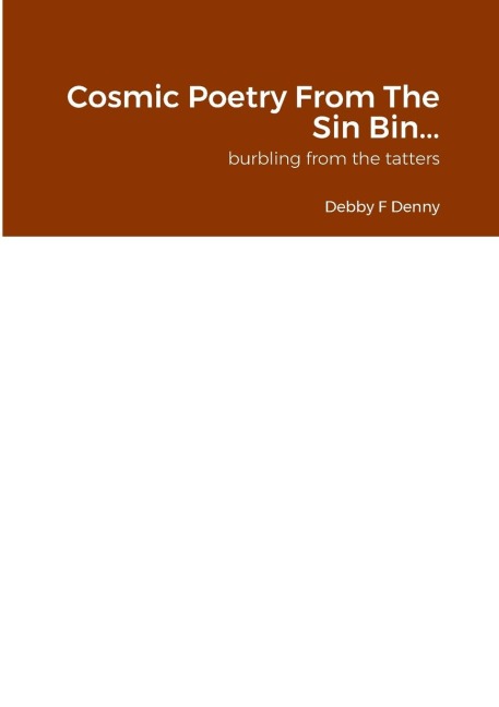 Cosmic Poetry From The Sin Bin...: burbling from the tatters