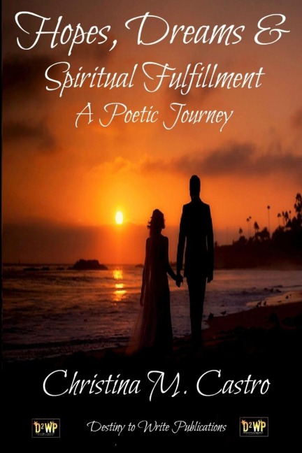 Hopes, Dreams & Spiritual Fulfillment A Poetic Journey