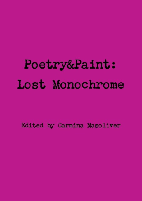 Poetry&Paint: Lost Monochrome