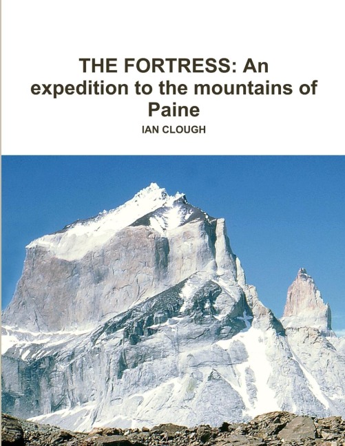 THE FORTRESS: An expedition to the mountains of Paine