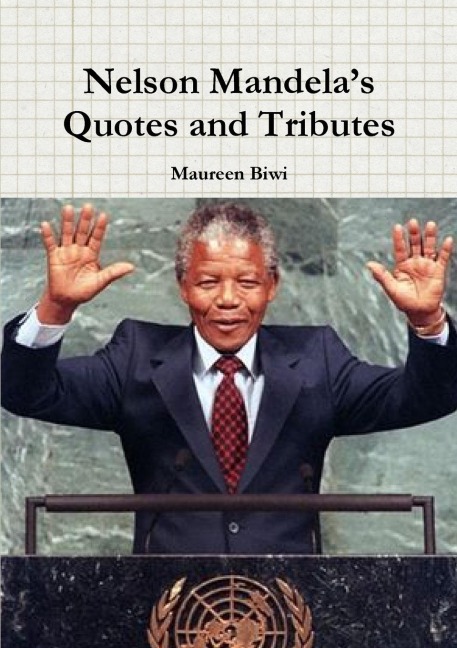 Nelson Mandelas Quotes and Tributes