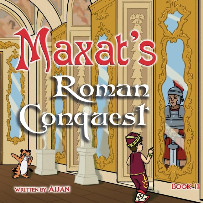 Maxats Roman Conquest: Book 11
