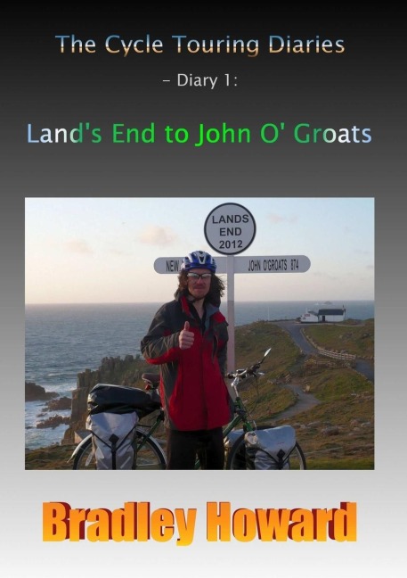 The Cycle Touring Diaries - Diary 1: Lands End to John O Groats