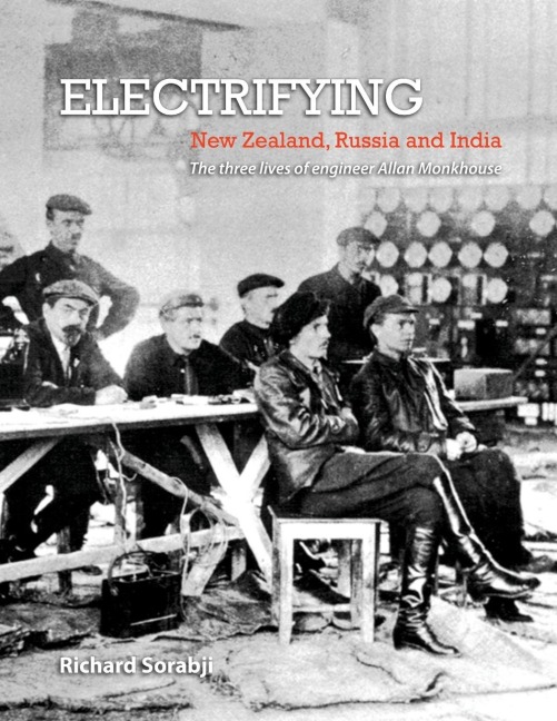 Electrifying New Zealand, Russia and India: The three lives of engineer Allan Monkhouse