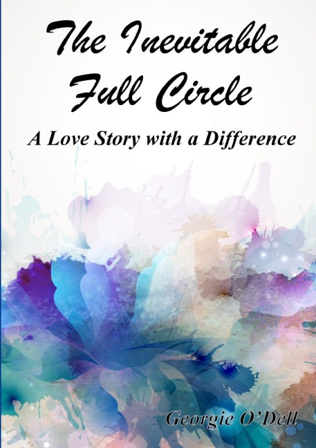 The Inevitable Full Circle: A Love Story with a Difference