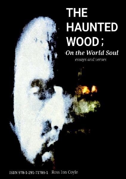 The Haunted Wood; On the World Soul: essays and verses