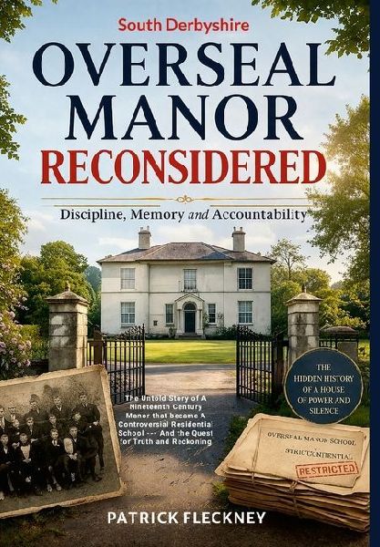 Overseal Manor Reconsidered: Discipline, Memory and Accountability: Discipline, Memory and Accountability