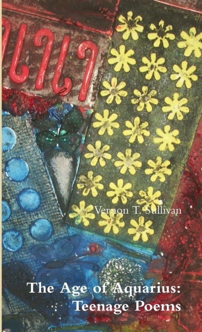 The Age of Aquarius: Teenage Poems