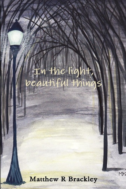 In the light,beautiful things