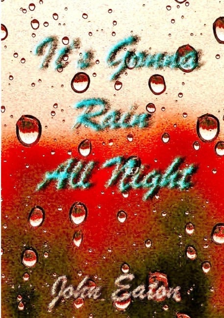 Its Gonna Rain All Night
