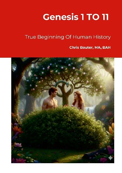GENESIS 1 TO 11: True Beginning Of Human History