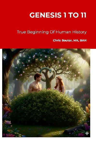 GENESIS 1 TO 11: True Beginning Of Human History