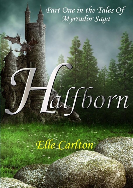 Halfborn: Part One in the Tales Of  Myrrador Saga