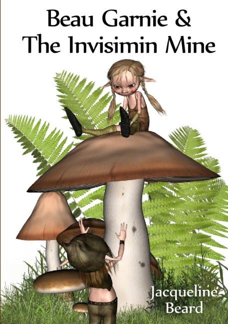 Beau Garnie & the Invisimin Mine