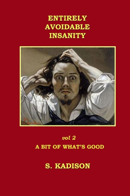 ENTIRELY AVOIDABLE INSANITY VOL 2