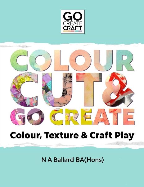 Colour, Cut & Go Create: Colour, Texture & Craft Play