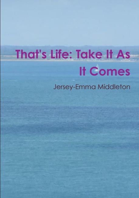 Thats Life: Take It as It Comes