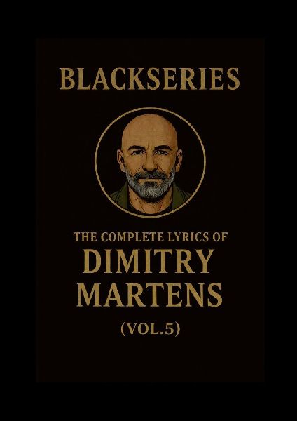 THE COMPLETE LYRICS OF DIMITRY MARTENS (VOL. 5): Blackseries