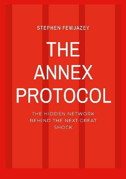 The Annex Protocol: The Hidden Network Behind The Next Great Shock
