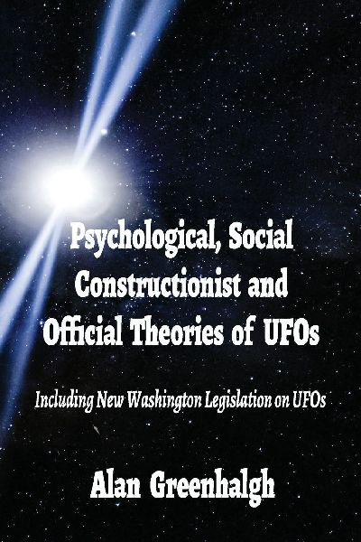 Psychological, Social  Constructionist and  Official Theories of UFOs: Including New Washington Legislation on UFOs