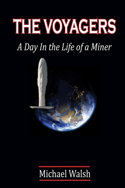 THE VOYAGERS: A Day In the Life of a Miner