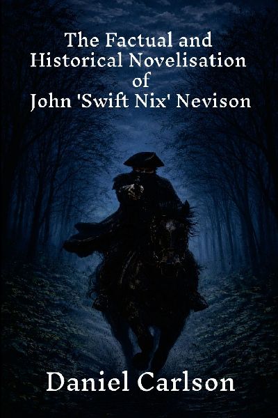 The Factual and Historical Novelisation of John Swift Nix Nevison