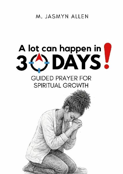 Prayer: A Lot Can Happen In 30 Days
