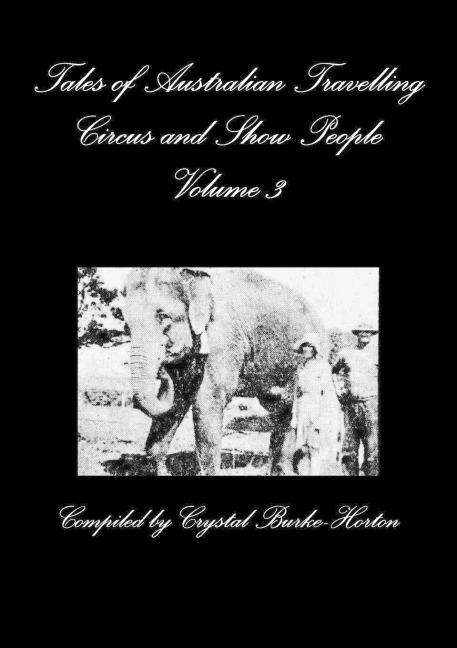 Tales of Australian Travelling Circus and Show People Volume 3