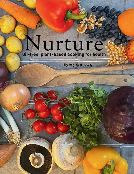 Nurture: Oil-free, plant-based cooking for health